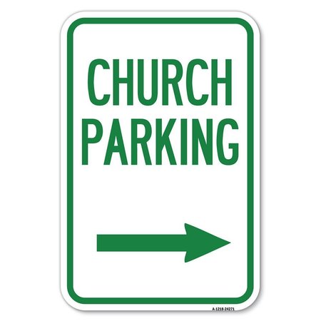 SIGNMISSION Church Parking With Right Arrow Heavy-Gauge Aluminum Sign, 12" x 18", A-1218-24271 A-1218-24271